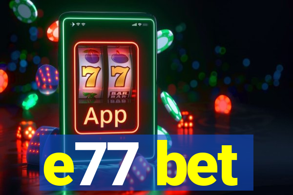 e77 bet
